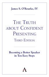 eBook (epub) The Truth about Confident Presenting, 3rd Edition de Iv O'Rourke