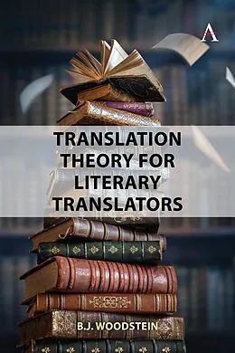 E-Book (epub) Translation Theory for Literary Translators von B. J. Woodstein