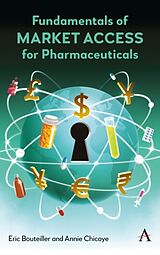 Livre Relié Fundamentals of Market Access for Pharmaceuticals de Eric Bouteiller, Annie Chicoye