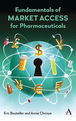 Livre Relié Fundamentals of Market Access for Pharmaceuticals de Eric Bouteiller, Annie Chicoye