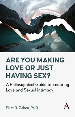 E-Book (epub) Are You Making Love or Just Having Sex? von Elliot D. Cohen