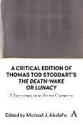 Livre Relié A Critical Edition of Thomas Tod Stoddart's 'The Death-Wake' or 'Lunacy' de 