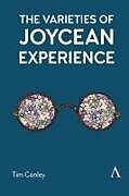 Couverture cartonnée The Varieties of Joycean Experience de Tim Conley