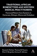 Fester Einband Traditional African Bonesetters and Western Medical Practitioners von Richter Roxane, Thomas Max Flowers, Elias Kifon Bongmba