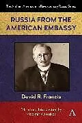 Fester Einband Russia from the American Embassy von David R. Francis