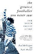 Poche format B Greatest Footballer You Never Saw de Paul; Hewitt, Paolo Mcguigan