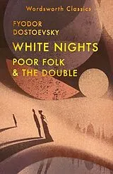 Kartonierter Einband White Nights; Poor Folk; The Double von Fyodor Dostoevsky
