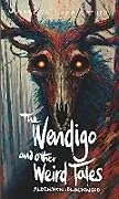 Taschenbuch Wendigo and Other Weird Tales von Algernon Blackwood