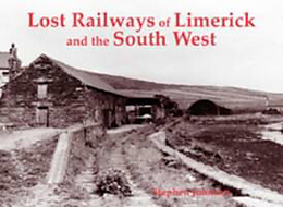 Couverture cartonnée Lost Railways of Limerick and the South West de Stephen Johnson