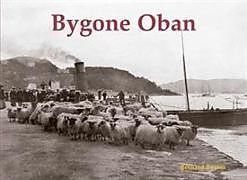 Kartonierter Einband Bygone Oban von Bernard Byrom