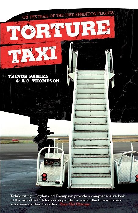 Torture Taxi; On the Trail of the CIA's Rendition Flights