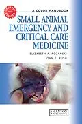 E-Book (pdf) Small Animal Emergency and Critical Care Medicine von Elizabeth Rozanski, John Rush