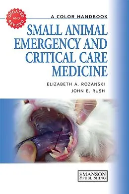 E-Book (pdf) Small Animal Emergency and Critical Care Medicine von Elizabeth Rozanski, John Rush