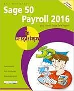 Kartonierter Einband Sage 50 Payroll 2016 in Easy Steps von Bill Mantovani