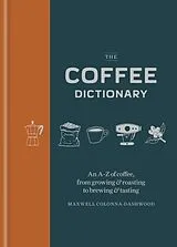 Fester Einband The Coffee Dictionary von Maxwell Colonna-Dashwood