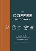 Livre Relié The Coffee Dictionary de Maxwell Colonna-Dashwood