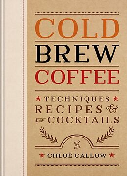 Livre Relié Cold Brew Coffee de Chloë Callow