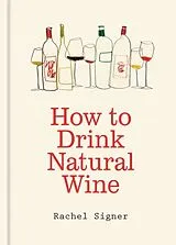 Fester Einband How to Drink Natural Wine von Rachel Signer