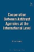 Fester Einband Cooperation Between Antitrust Agencies at the International Level von Bruno Zanettin