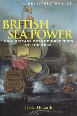 Kartonierter Einband A Brief History of British Sea Power von David Howarth