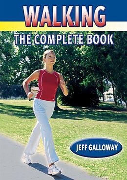 Kartonierter Einband Walking: The Complete Book von Jeff Galloway