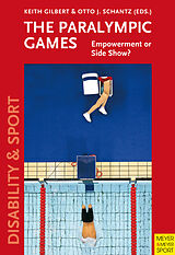 E-Book (epub) The Paralympic Games von Keith Gilbert, Otto Schantz