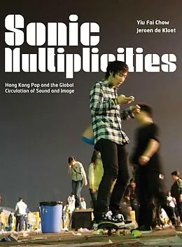 E-Book (epub) Sonic Multiplicities von Yiu Fai Chow, Jeroen de Kloet