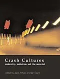 E-Book (epub) Crash Cultures von Jane Arthurs, Iain Grant