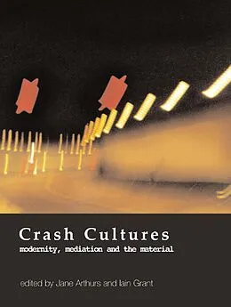 E-Book (epub) Crash Cultures von Jane Arthurs, Iain Grant