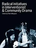 E-Book (epub) Radical Initiatives in Interventionist & Community Drama von 