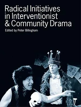 E-Book (epub) Radical Initiatives in Interventionist & Community Drama von 