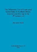 Couverture cartonnée The Differential Use of Constructed Sacred Space in Southern Britain, from the Late Iron Age to the 4th Century AD de Alexander Smith