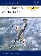 Couverture cartonnée B-29 Hunters of the JAAF de Koji Takaki, Henry Sakaida
