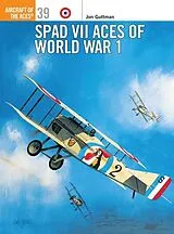 Kartonierter Einband SPAD VII Aces of World War 1 von Jon Guttman