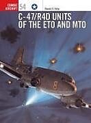 Kartonierter Einband C-47/R4D Units of the ETO and MTO von David Isby