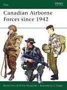 Kartonierter Einband Canadian Airborne Forces since 1942 von Bernd Horn PhD, Michel Wyczynski