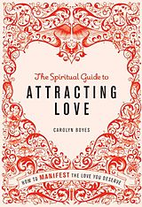 eBook (epub) Spiritual Guide to Attracting Love de Carolyn Boyes