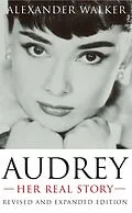 E-Book (epub) Audrey: Her Real Story von Alexander Walker