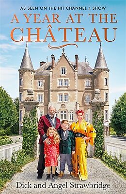 Livre Relié A Year at the Chateau de Dick Strawbridge, Angel Strawbridge