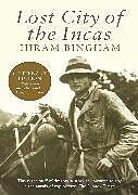 Couverture cartonnée Lost City of the Incas de Bingham Hiram