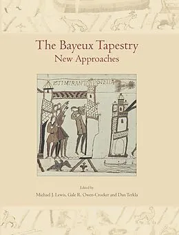 E-Book (pdf) Bayeux Tapestry von Michael J Lewis, Gale R Owen-Crocker, Dan Terkla