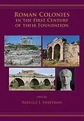 E-Book (pdf) Roman Colonies in the First Century of Their Foundation von Rebecca J Sweetman