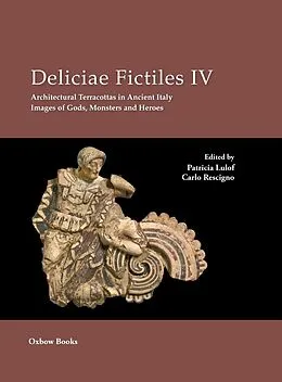 E-Book (pdf) Deliciae Fictiles IV von Patricia S Lulof, Carlo Rescigno