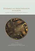 E-Book (pdf) Dynamics of Neolithisation in Europe von Angelos Hadjikoumis, Erick Robinson, Sarah Viner