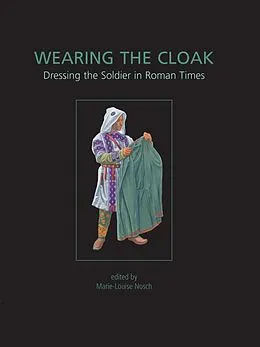 E-Book (epub) Wearing the Cloak von Marie-Louise Nosch, Henriette Koefoed