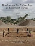 E-Book (epub) Development-led Archaeology in Northwest Europe von Richard Bradley, Colin Haselgrove, Marc Vander Linden