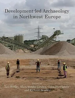 E-Book (epub) Development-led Archaeology in Northwest Europe von Richard Bradley, Colin Haselgrove, Marc Vander Linden