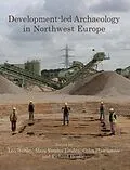 E-Book (pdf) Development-led Archaeology in Northwest Europe von Colin Haselgrove, Leo Webley, Richard Bradley
