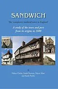 E-Book (epub) Sandwich - The 'Completest Medieval Town in England' von Clarke Helen Clarke, Pearson Sarah Pearson, Mate Mavis E. Mate