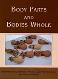 E-Book (pdf) Body Parts and Bodies Whole von Sorensen Marie L. S. Sorensen, Hughes Jessica Hughes, Rebay-Salisbury Katharina Rebay-Salisbury
